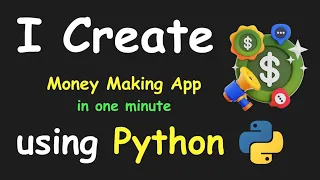 I CREATE MONEY MAKING APP IN 1 MIN USING PYTHON LEARN PYTHON BY BUILDING SIMPLE PROJECTS