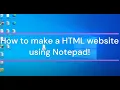 Make a HTML webpage using Notepad