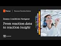 Reaxys Conditions Navigator for chemicals and materials R D