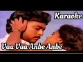 Download Lagu Vaa Vaa Anbe Anbe Song Karaoke With Chitra For  Male Singers - Agni Natchathiram Movie