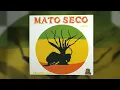 Mato Seco - Navegantes Da Ilusão