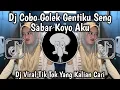Download Lagu DJ COBO GOLEK GENTIKU SENG SABAR KOYO AKU || DJ OLEH NESU TAPI OJO NINGGAL AKU VIRAL TIK TOK TERBARU