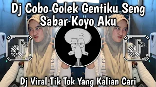 dj cobo golek gentiku seng sabar koyo aku dj oleh nesu tapi ojo ninggal aku viral tik tok terbaru