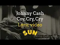 Download Lagu Johnny Cash - Cry, Cry, Cry (Lyric Video)
