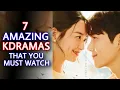 7 Amazing Kdramas that you must watch | Best Korean Drama