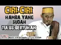 Download Lagu CIRI-CIRI HAMBA YANG SUDAH TULUS BERTUHAN  - BUYA ARRAZY HASYIM