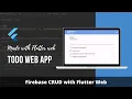 Build ToDo Web App Made with Flutter Firebase Firestore Part 3 Firebase CRUD with Flutter Web