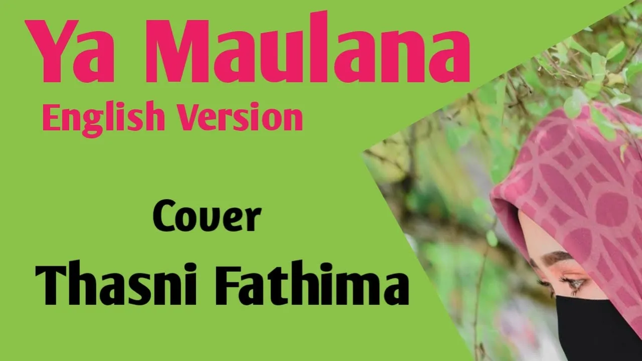 New Ya Maulana - English Version Nasheed Cover by Thasni Fathima New Ya Maulana - English Version Nasheed Cover by Thasni Fathima