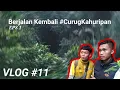 Download Lagu Berjalan kembali || CurugKahuripan Eps 1 #VLOG11