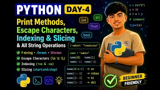 Python Day 4 Print Methods Escape Characters Indexing Slicing Python for Beginners