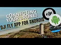 DJI Fly app for Android Connect a DJI Drone to an Android Phone