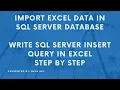 Load Import Excel Data into SQL Server Database by using two simple techniques - Step-by-Step