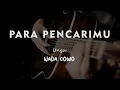 Download Lagu PARA PENCARIMU // UNGU // KARAOKE GITAR AKUSTIK NADA COWO ( MALE )