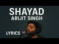 Download Lagu shayad - arijit singh,shayad arijit singh lyrics,shayad arijit singh slowed and reverb #reverb #lufi