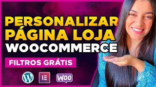 Como Personalizar a PÁGINA LOJA do Woocommerce com Elementor Pro (+ 2 Filtros Grátis)