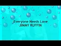 Everybody Needs Love  JIMMY RUFFIN