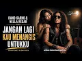 JANGAN LAGI KAU MENANGIS UNTUKKU – RANO KARNO & NELLA REGAR | Cover Duet Slow Rock