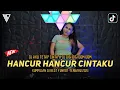DJ DUGEM VIRAL 2023 ‼️ HANCUR HANCUR CINTAKU ‼️ AKU TETAP CINTA (DJ NA OFFICIAL)