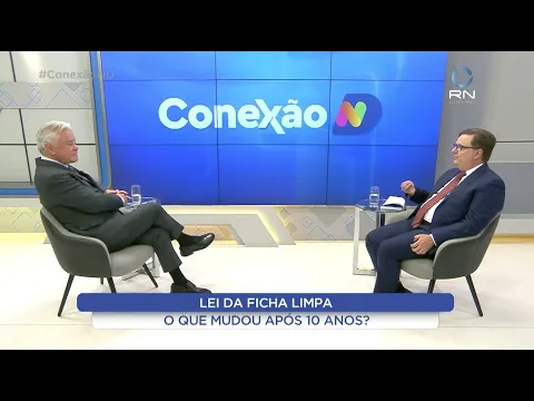 Conexão ND: O que mudou na Lei da Ficha Limpa após 10 anos?