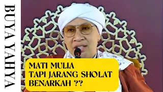 Download Mati Mulia , Tapi Jarang Sholat | Buya Yahya MP3