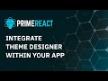 Integrate PrimeReact Theme Designer Within Your App