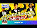 Download Lagu Banana Banana Meatball Song | Songs For Kids | Dance Along | GoNoodle