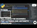 Python For Beginners - Part 3 Strings and Arithmetic Operations Bonus in the end