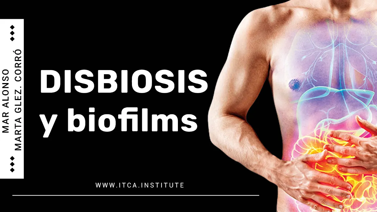 Disbiosis y biofilms. Nuevas perspectivas en microbiota - Dra. Marta González-Corró y Mar Alonso