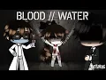 Download Lagu Blood//Water/Gachalife/GLMV