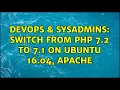 DevOps SysAdmins Switch from PHP 7 2 to 7 1 on Ubuntu 16 04 Apache 4 Solutions