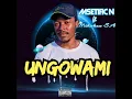 Ungowami by Msetific N ft Mthokza SA