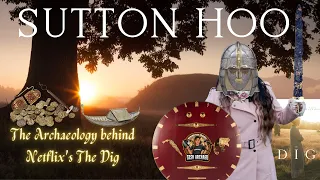 sutton hoo the real archaeology behind netflixs the dig great british digs with natasha billson