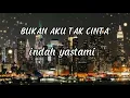 Download Lagu BUKAN AKU TAK CINTA - IKLIM - COVER BY INDAH YASTAMI ( LIRIK LAGU )