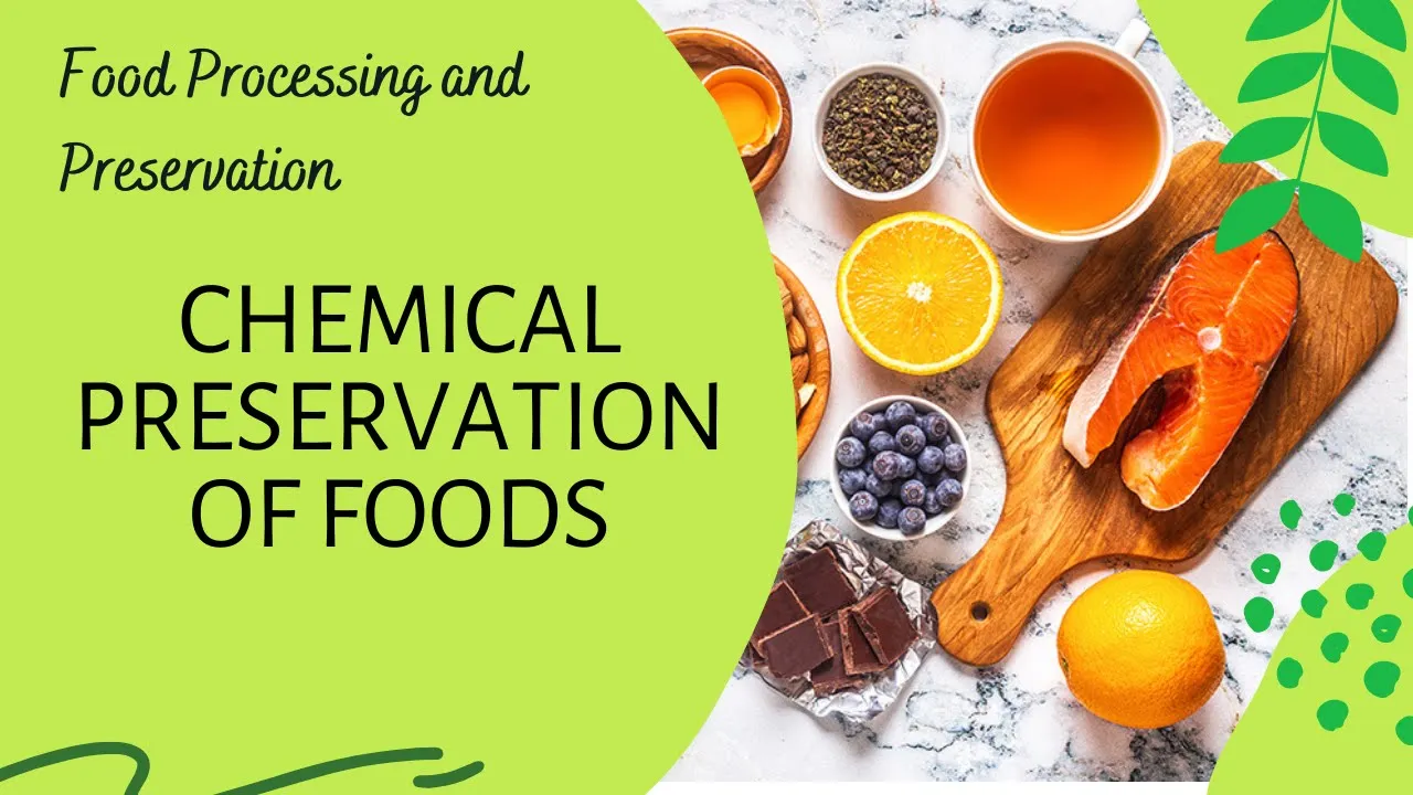 Chemical Preservation of Foods l Food Preservation Methods - Lesson 11 l Food Processing Technology