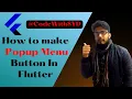 Flutter Tutorial How To Create Popup Menu Button in flutter 2022