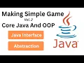 Making Simple Game Part - 2 Java Project For Beginners Core Java and OOPs Java OOPs Project