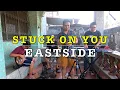 Download Lagu Stuck on You - Eastside Band Cover