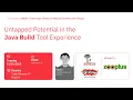 Untapped Potential in the Java Build Tool Experience