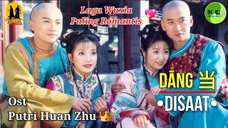 ost putri huan zhu d ng disaat with terjemahan teks indonesia lagu wuxia paling romantis 