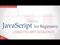 JavaScript Tutorial for Beginners - Escape Sequence in Strings