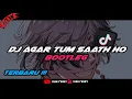 DJ TUM SAATH HO ( BOOTLEG ) MENGKANE TITIK GA NGARUH ‼️ VIRAL TIKTOK
