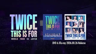 TWICE LIVE DVD & Blu-ray『TWICE ＜THIS IS FOR＞ WORLD TOUR IN JAPAN』TEASER