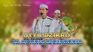ayyu dzikro ya ayyuha ahlunnuha babul musthofa pekalongan
