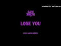 Sam Smith - Lose You (Felix Jaehn Extended Mix)