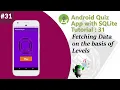 Multiple Choice Quiz App with SQLite Integration Part 31 - Fetching Data on the Basis of Levels Quiz
