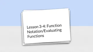 Lesson 3-4 Function Notation Evaluating Functions