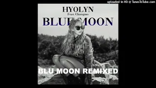 Download BLU MOON RMX- Blue Moon - Hyolyn \u0026 Changmo MP3