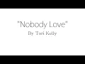 Nobody Love - Tori Kelly (Lyrics)