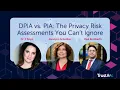 DPIA vs PIA The Privacy Risk Assessments You Can t Ignore