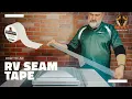 How to use the RV Seam Tape BEEST